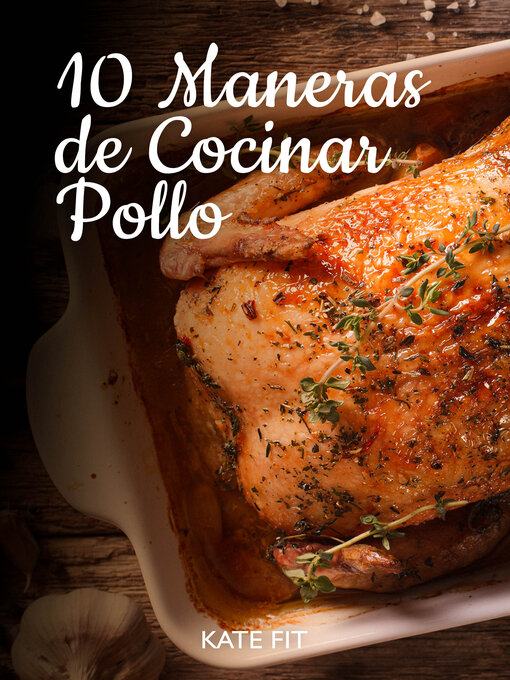 Title details for 10 Maneras de Cocinar Pollo by Kate Fit - Available